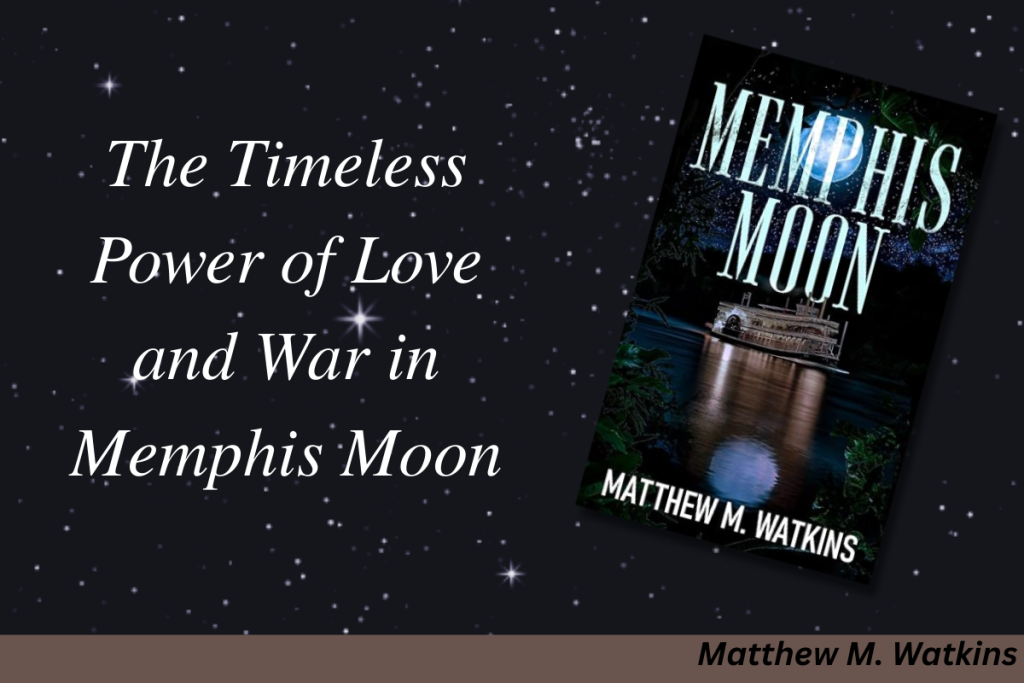 The Timeless Power of Love and War in Memphis Moon