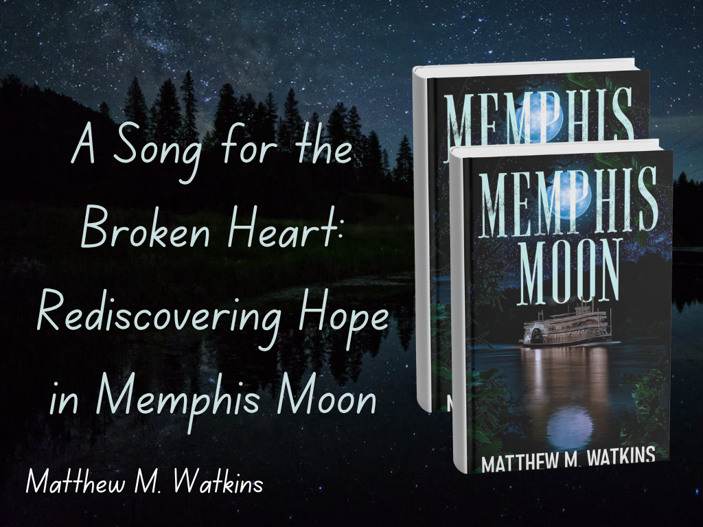 A Song for the Broken Heart: Rediscovering Hope in Memphis Moon